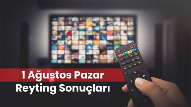 1 Ağustos Pazar Reyting Sonuçları