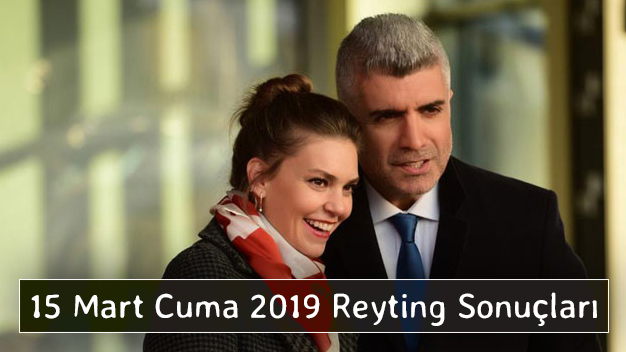 15 Mart Cuma 2019 Reyting Sonuçları