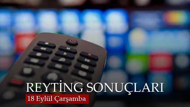 18 Eylül Çarşamba Reyting Sonuçları 