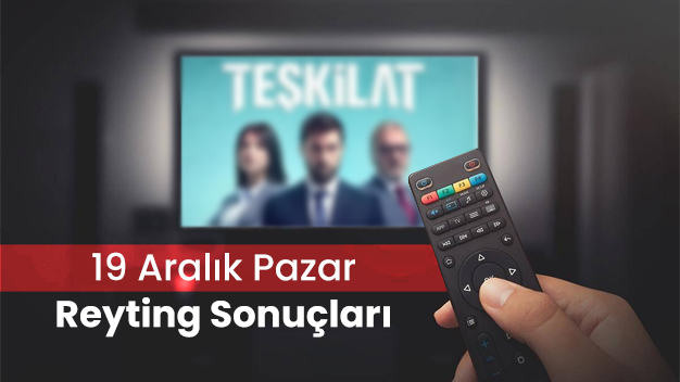 19 Aralık Pazar Reyting Sonuçları: Dünün reytinglerinde Yargı, Teşkilat mücadelesi nasıl sonuçlandı?