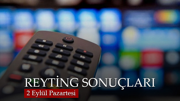 2 Eylül Pazartesi Reyting Sonuçları