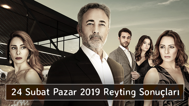 24 Şubat Pazar 2019 Reyting Sonuçları