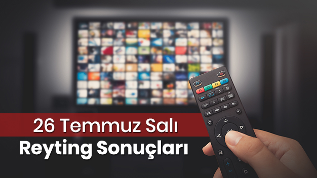 26 Temmuz Salı Reyting Sonuçları