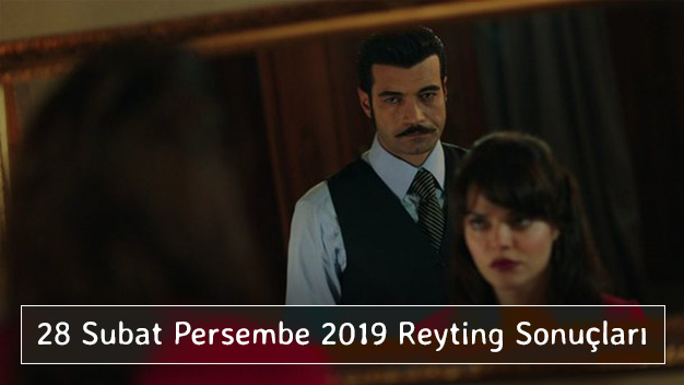 28 Şubat Perşembe 2019 Reyting Sonuçları