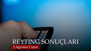 2 Ağustos Cuma Reyting Sonuçları