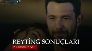 2 Temmuz Salı Reyting Sonuçları