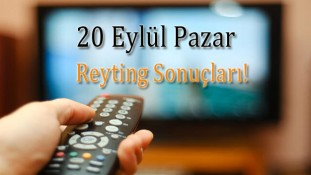 20 Eylül 2020 Pazar Reyting Sonuçları ve Sıralaması!