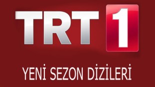 TRT 1 Yeni Başlayacak Diziler Hangileri?