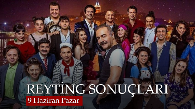 9 Haziran Pazar reyting sonuçları!