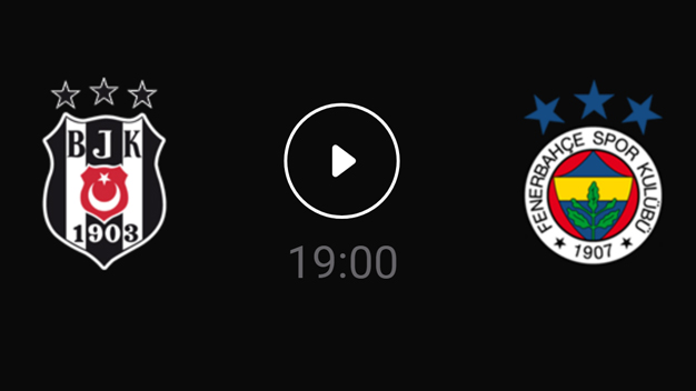 Beşiktaş - Fenerbahçe maçı canlı izle