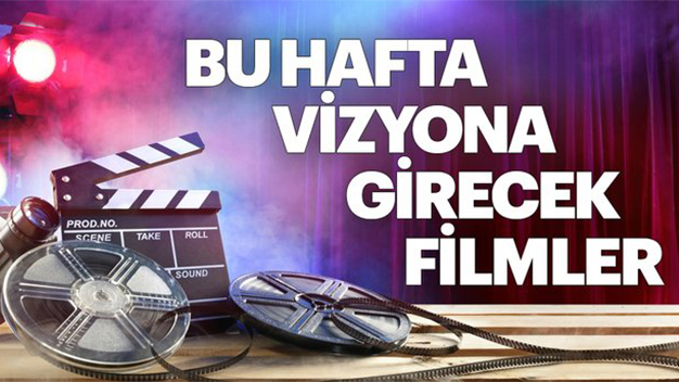 Bu Hafta Hangi Filmler Vizyona Girecek?