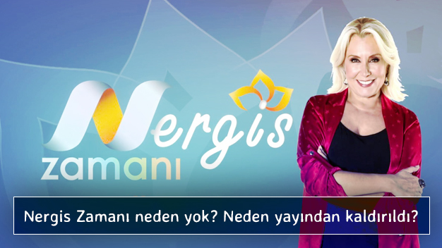 Nergis Zamanı neden yok? Neden yayından kaldırıldı?