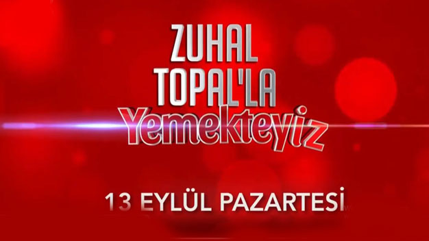 Zuhal Topal’la Yemekteyiz Pazartesi Başlıyor